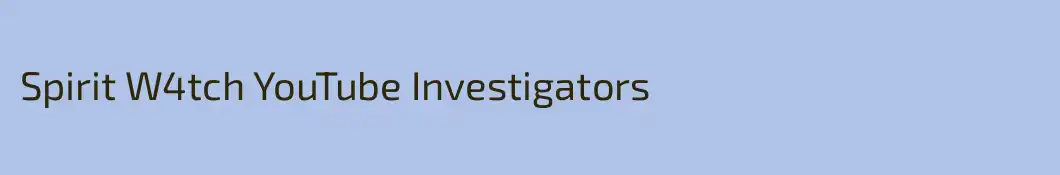 Spirit W4tch YouTube Investigators